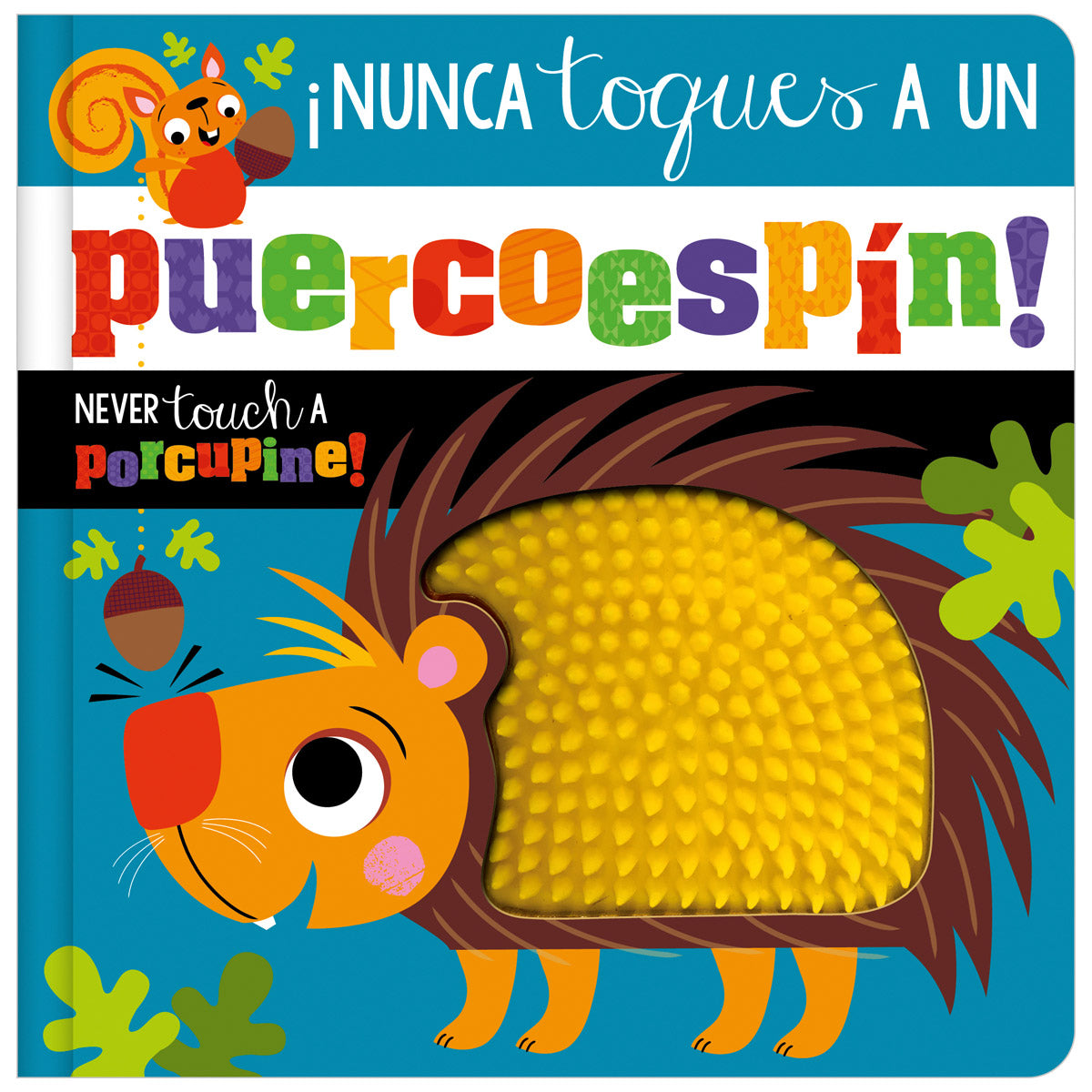 ¡Nunca Toques un Puercoespín! / Never Touch a Porcupine! (9781805447603) by Make Believe Ideas
