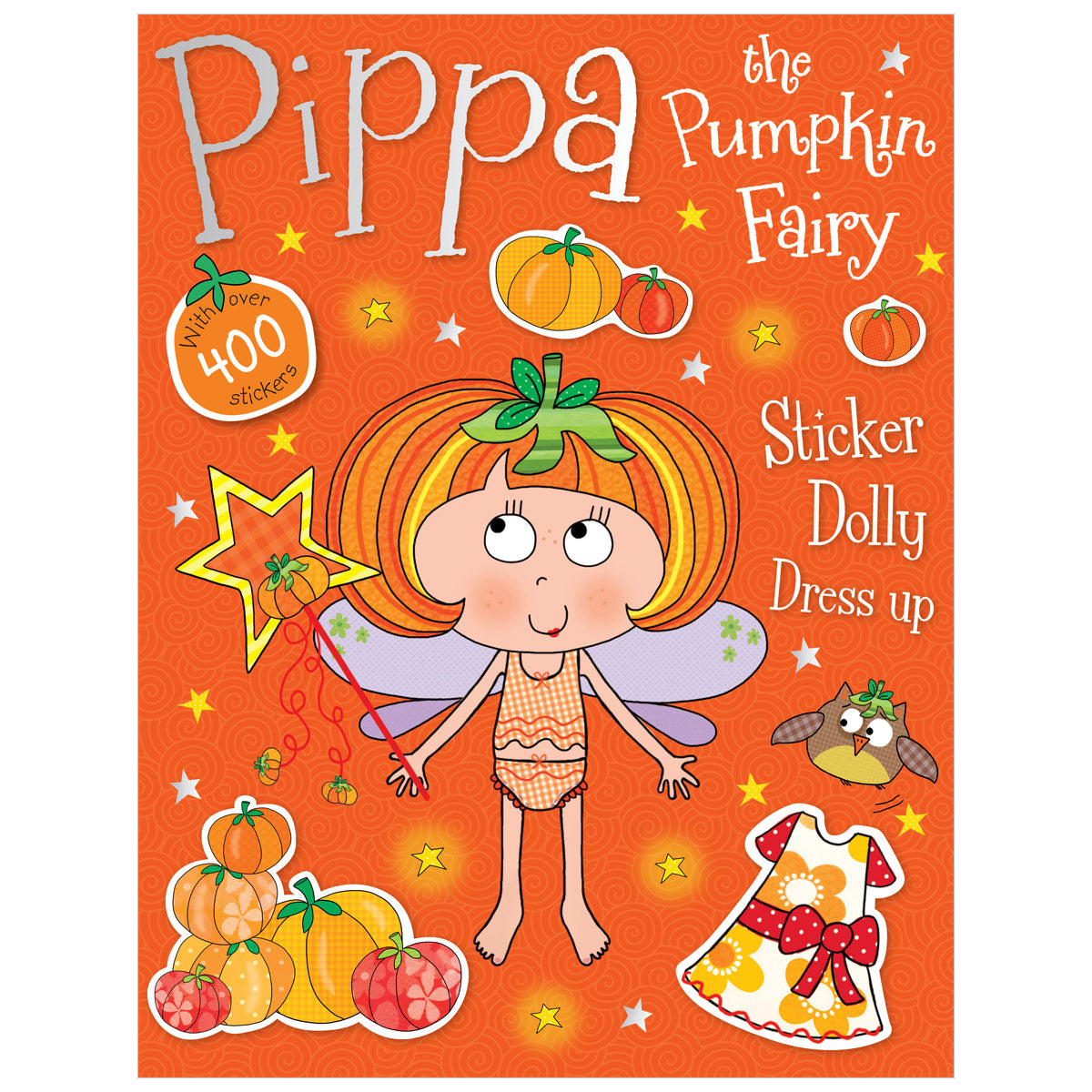 Pippa the Pumpkin Fairy Sticker Dolly Dress Up (9781783938377) by Make Believe Ideas