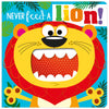 Never Feed a Lion! (9781800581319) by Make Believe Ideas
