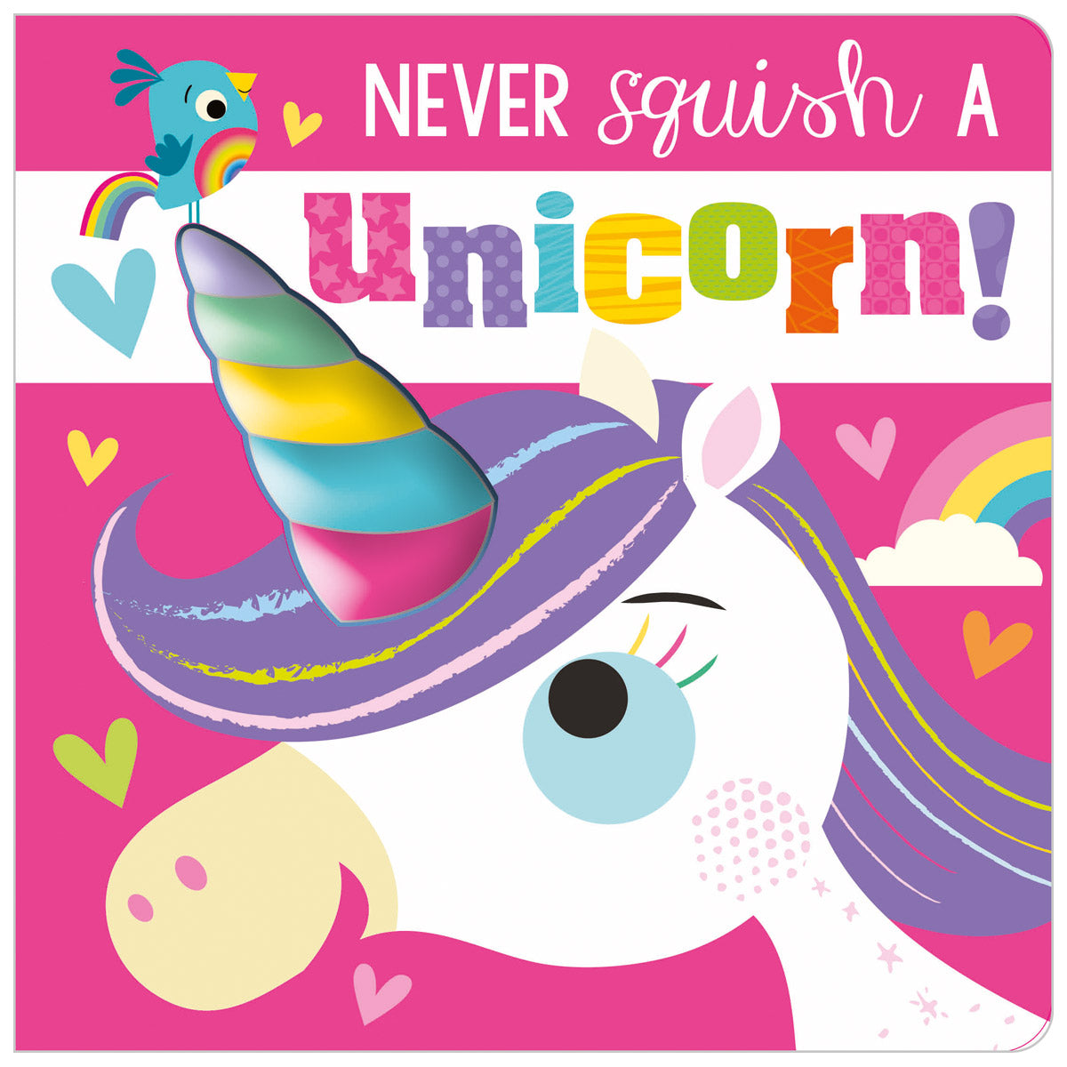 Never Squish a Unicorn! (9781800581326) by Make Believe Ideas