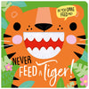 Never Feed a Tiger! (9781803372846) by Make Believe Ideas