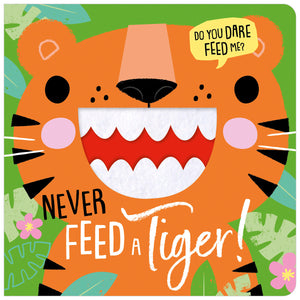 Never Feed a Tiger! (9781803372846) by Make Believe Ideas