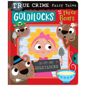 True Crime Fairy Tales Goldilocks and the Three Bears (9781805441052) by Make Believe Ideas