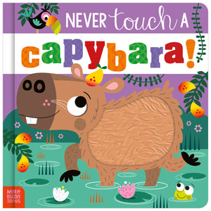 Never Touch a Capybara! (9781836427865) by Make Believe Ideas