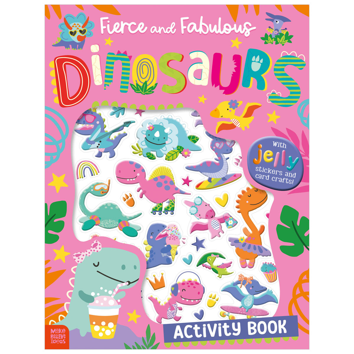 Fierce and Fabulous Dinosaurs  Activity Book (9781836423263) by Make Believe Ideas