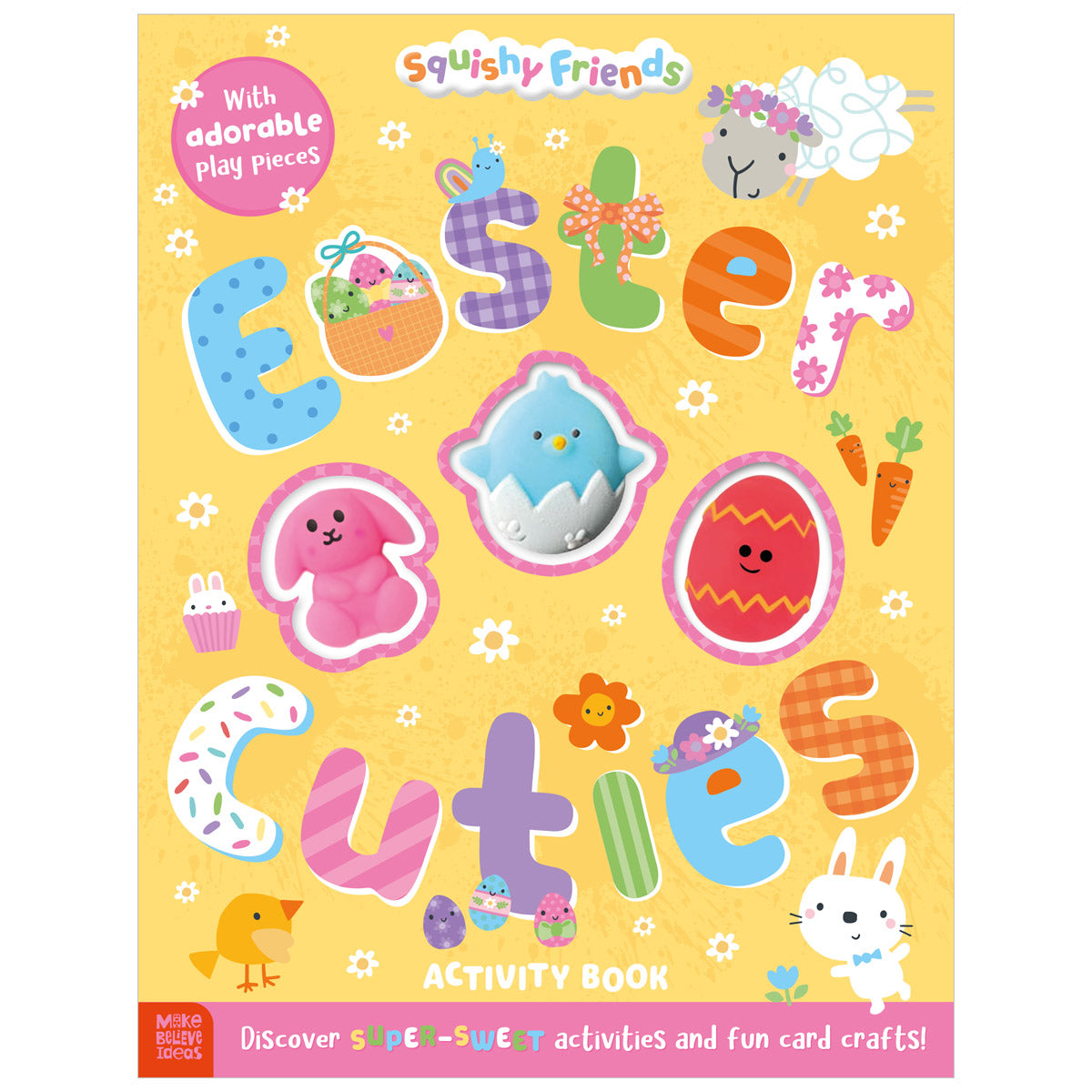 Squishy Friends: Easter Cuties Activity Book (9781836425731) by Make Believe Ideas