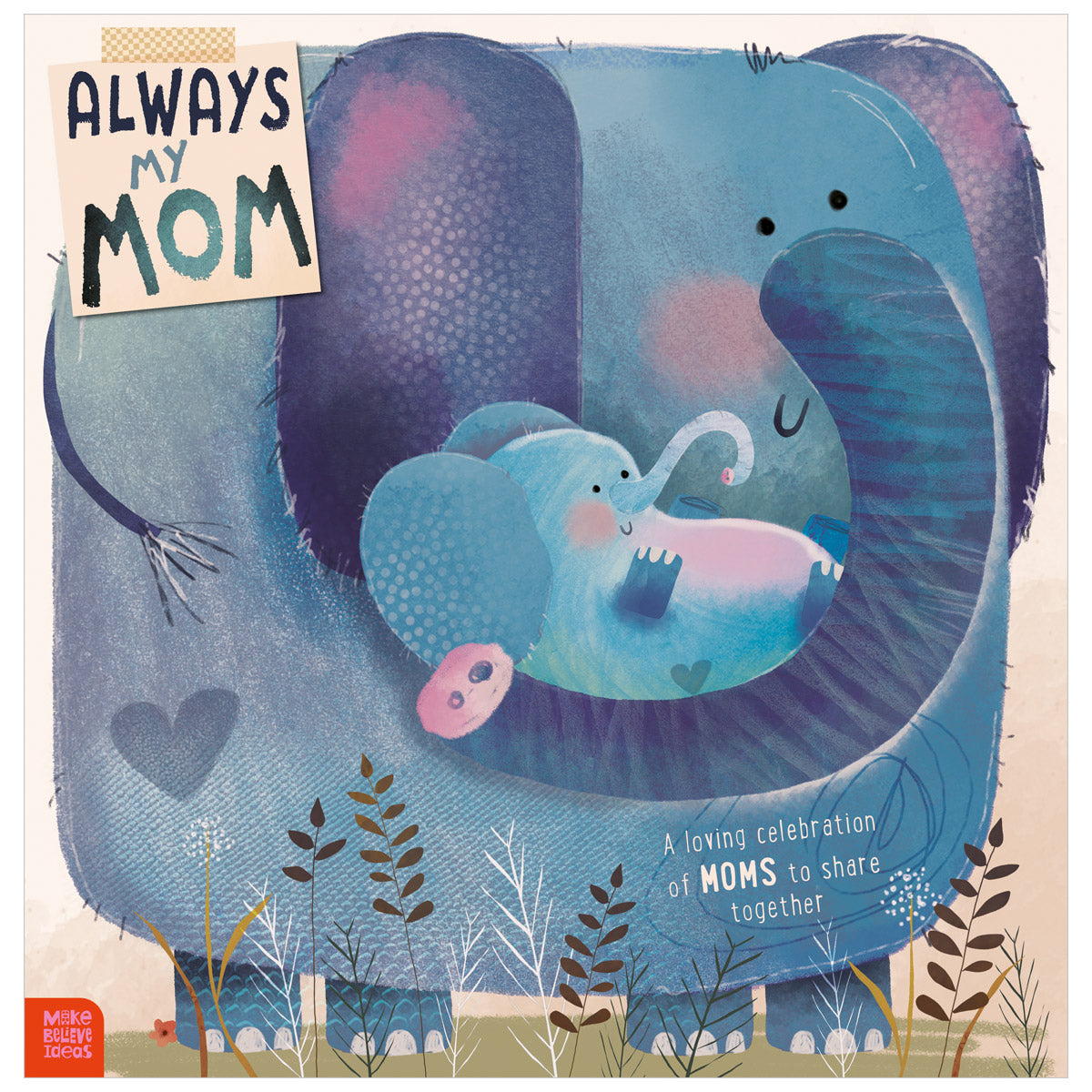 Always My Mom (9781836428480) by Make Believe Ideas
