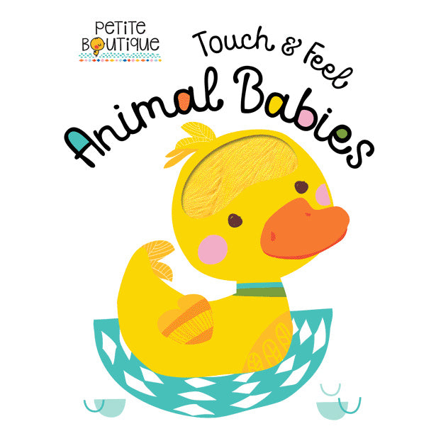 Petite Boutique Touch and Feel Animal Babies (9781786921291) by Make Believe Ideas
