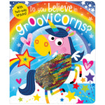 Do You Believe in Groovicorns? (9781786929075) by Make Believe Ideas