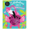 Be Fabulous Like a Flamingo  (9781789471748) by Make Believe Ideas