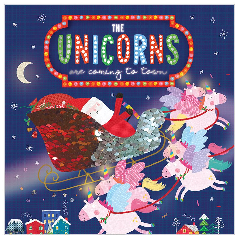 The Unicorns Are Coming to Town (9781789477665) by Make Believe Ideas