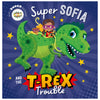 Super Sofia and the T. rex Trouble (9781803377346) by Make Believe Ideas
