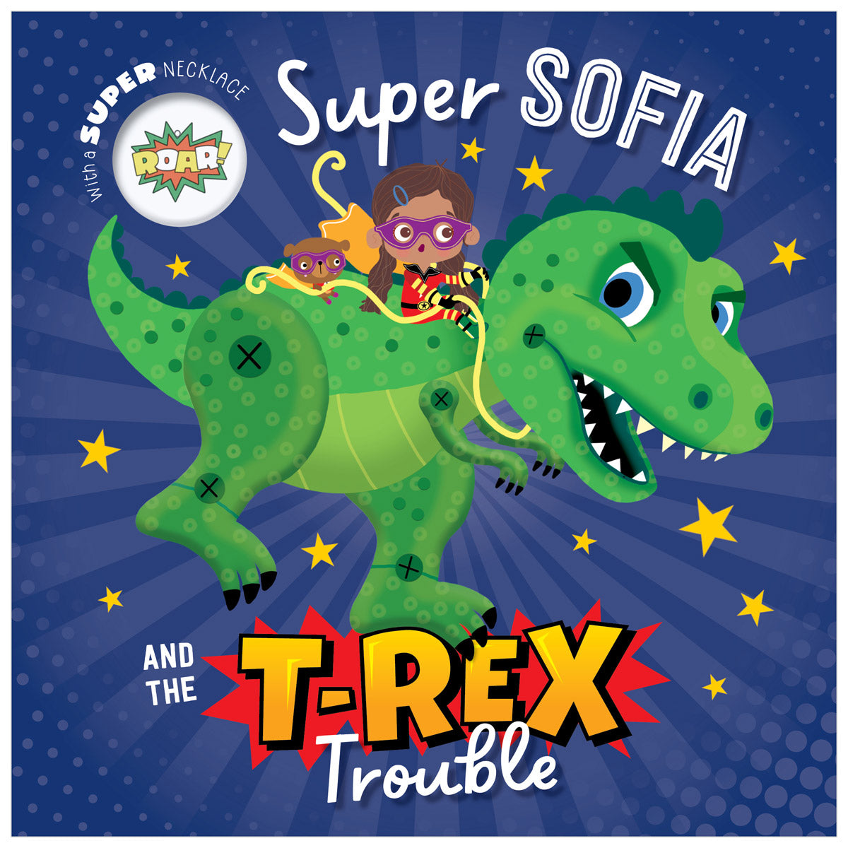 Super Sofia and the T. rex Trouble (9781803377360) by Make Believe Ideas