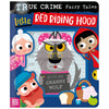 True Crime Fairy Tales Little Red Riding Hood (9781836421047) by Make Believe Ideas