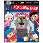 True Crime Fairy Tales Little Red Riding Hood (9781836421047) by Make Believe Ideas