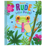 Product image 1 of Don't Be Rude, Little Dude!, a board book for ages 3+, by Make Believe Ideas.