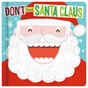 Product image 1 of Don't Feed Santa Claus, a board book for ages 0+, by Make Believe Ideas.