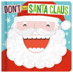 Product image 1 of Don't Feed Santa Claus, a board book for ages 0+, by Make Believe Ideas.