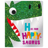 Product image 1 of H is for Happy-saurus, a board book for ages 3+, by Make Believe Ideas.