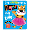 Product image 1 of I've Never Seen a Tiger in a Tutu!, a board book for ages 0+, by Make Believe Ideas.