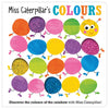 Product image 1 of Miss Caterpillar's Colours, a board book for ages 0+, by Make Believe Ideas.