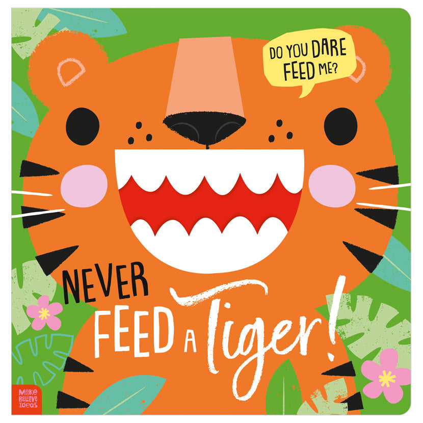 Product image 1 of Never Feed a Tiger!, a board book for ages 0+, by Make Believe Ideas.