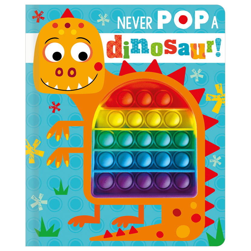 Product image 1 of Never Pop a Dinosaur!, a board book for ages 0+, by Make Believe Ideas.