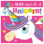 Product image 1 of Never Squish a Unicorn!, a board book for ages 3+, by Make Believe Ideas.