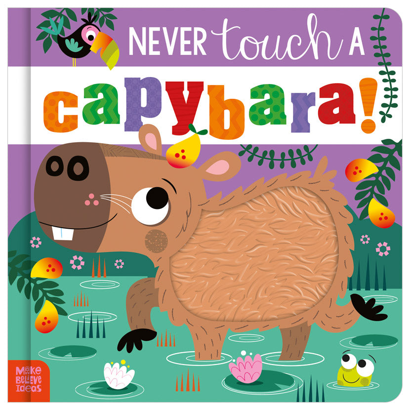 Product image 1 of Never Touch a Capybara!, a board book for ages 0+, by Make Believe Ideas.