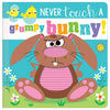 Product image 1 of Never Touch a Grumpy Bunny!, a board book for ages 0+, by Make Believe Ideas.