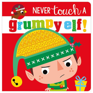Product image 1 of Never Touch a Grumpy Elf!, a board book for ages 0+, by Make Believe Ideas.