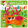 Product image 1 of Never Touch a Grumpy Reindeer!, a board book for ages 0+, by Make Believe Ideas.