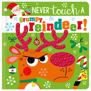 Product image 1 of Never Touch a Grumpy Reindeer!, a board book for ages 0+, by Make Believe Ideas.
