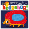 Product image 1 of Never Touch a Hedgehog!, a board book for ages 0+, by Make Believe Ideas.