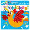 Product image 1 of Never Touch a Noisy Chicken!, a board book for ages 0+, by Make Believe Ideas.