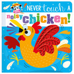 Product image 1 of Never Touch a Noisy Chicken!, a board book for ages 0+, by Make Believe Ideas.