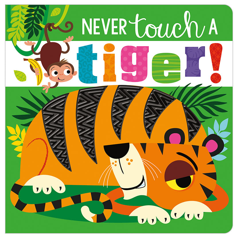Product image 1 of Never Touch a Tiger!, a board book for ages 0+, by Make Believe Ideas.