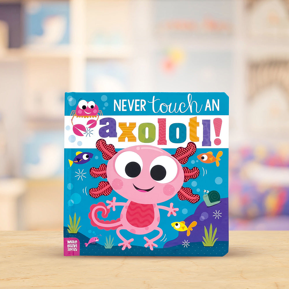Product image 2 of Never Touch an Axolotl!, a board book for ages 0+, by Make Believe Ideas.