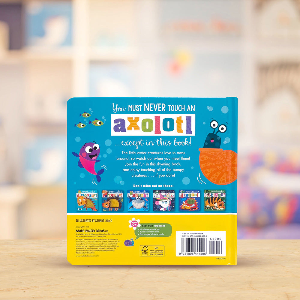 Product image 6 of Never Touch an Axolotl!, a board book for ages 0+, by Make Believe Ideas.