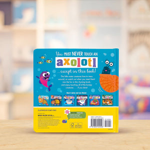 Product image 6 of Never Touch an Axolotl!, a board book for ages 0+, by Make Believe Ideas.
