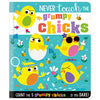 Product image 1 of Never Touch the Grumpy Chicks, a board book for ages 0+, by Make Believe Ideas.