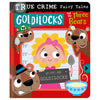 Product image 1 of True Crime Fairy Tales Goldilocks and the Three Bears, a board book for ages 0+, by Make Believe Ideas.