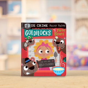 Product image 2 of True Crime Fairy Tales Goldilocks and the Three Bears, a board book for ages 0+, by Make Believe Ideas.