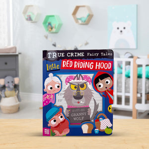 Product image 2 of True Crime Fairy Tales Little Red Riding Hood, a board book for ages 0+, by Make Believe Ideas.
